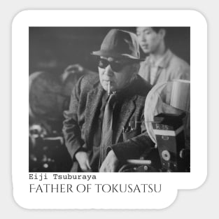 Eiji Tsuburaya - Father of Tokusatsu Sticker